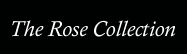 The Rose Collection