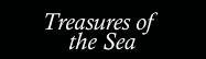 Treasures of the Sea